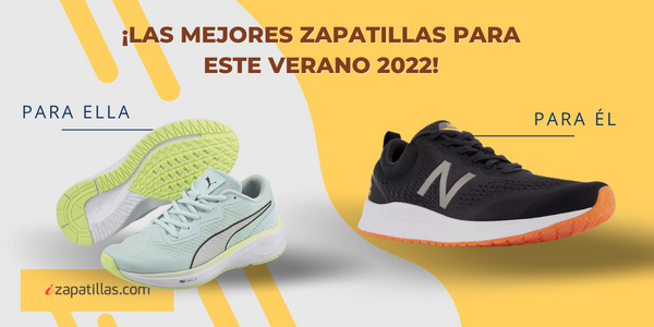 LAS MEJORES ZAPATILLAS PARA ESTE VERANO 2022