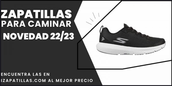 LAS MEJORES ZAPATILLAS PARA CAMINAR SKECHERS 