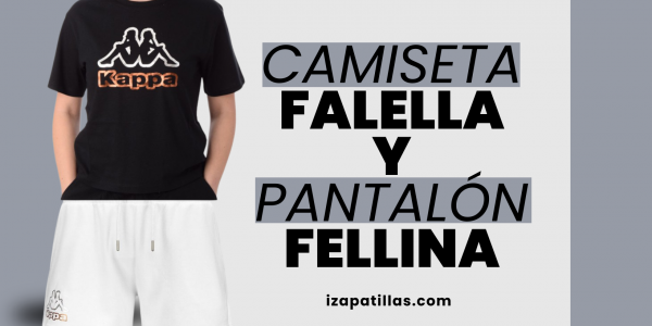 CAMISETA FALELLA Y PANTALÓN FELLINA MÁS BARATOS QUE NUNCA