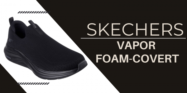 ZAPATILLAS SKECHERS VAPOR FOAM COVERT CÓMODAS Y MODERNAS