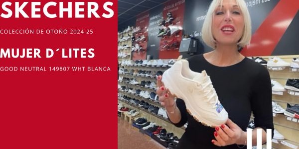 Nueva SKECHERS D’Lites Good Neutral, el modelo que combina estilo y comodidad